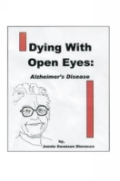 Dying With Open Eyes : Alzheimer's Disease артикул 13803d.