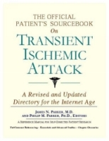 The Official Patient's Sourcebook On Transient Ischemic Attack: Directory For The Internet Age артикул 13849d.