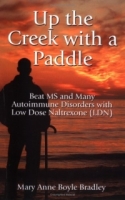 Up the Creek with a Paddle : Beat MS and Many Autoimmune Disorders with Low Dose Naltrexone (LDN) артикул 13859d.