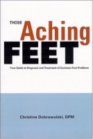 Those Aching Feet: Your Guide to Diagnosis and Treatment of Common Foot Problems артикул 13900d.
