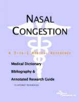 Nasal Congestion: A Medical Dictionary, Bibliography, And Annotated Research Guide To Internet References артикул 13917d.