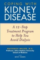 Coping with Kidney Disease : A 12-Step Treatment Program to Help You Avoid Dialysis артикул 13988d.