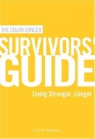 The Colon Cancer Survivors' Guide: Live Stronger, Longer артикул 12e.