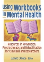 Using Workbooks in Mental Health: Resources in Prevention, Psychotherapy, and Rehabilitation for Clinicians and Researchers (Haworth Practical Practice in Mental Health) артикул 51e.
