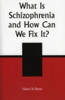 What is Schizophrenia and How Can We Fix It? артикул 53e.