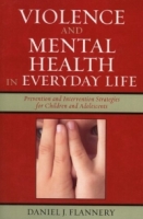Violence and Mental Health in Everyday Life : Prevention and Intervention Strategies for Children and Adolescents (Violence Prevention and Policy) артикул 55e.