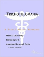Trichotillomania - A Medical Dictionary, Bibliography, and Annotated Research Guide to Internet References артикул 58e.