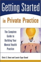 Getting Started in Private Practice : The Complete Guide to Building Your Mental Health Practice (Getting Started) артикул 85e.