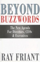 BEYOND BUZZWORDS: The New Agenda For Directors, CEOs & Executives артикул 13822d.