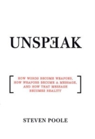 Unspeak: How Words Become Weapons, How Weapons Become a Message, and How That Message Becomes Reality артикул 13830d.