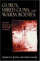 Gurus, Hired Guns, and Warm Bodies: Itinerant Experts in a Knowledge Economy артикул 13848d.