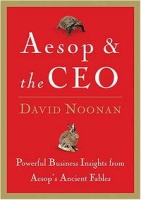 Aesop and the CEO: Powerful Business Lessons from Aesop and America's Best Leaders артикул 13920d.