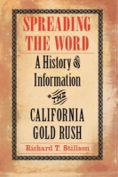 Spreading the Word: A History of Information in the California Gold Rush артикул 13946d.
