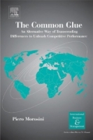 The Common Glue: An Alternative Way of Transcending Differences to Unleash Competitive Performance (International Business and Management) (International Business and Management) артикул 56e.