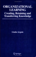Organizational Learning : Creating, Retaining and Transferring Knowledge артикул 82e.