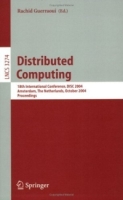 Distributed Computing : 18th International Conference, DISC 2004, Amsterdam, The Netherlands, October 4-8, 2004 Proceedings (Lecture Notes in Computer Science) артикул 13828d.