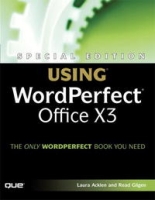 Special Edition Using WordPerfect Office X3 (Special Edition Using) артикул 13966d.