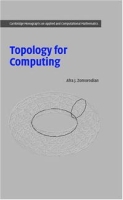 Topology for Computing (Cambridge Monographs on Applied and Computational Mathematics) артикул 7e.