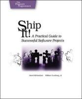 Ship it! A Practical Guide to Successful Software Projects артикул 26e.