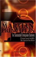 The Martian Principles for Successful Enterprise Systems: 20 Lessons Learned from NASAs Mars Exploration Rover Mission артикул 31e.