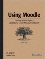 Using Moodle: Teaching with the Popular Open Source Course Management System артикул 62e.