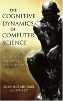 The Cognitive Dynamics of Computer Science: Cost-Effective Large Scale Software Development артикул 84e.