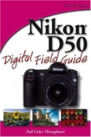 Nikon D50 Digital Field Guide артикул 89e.